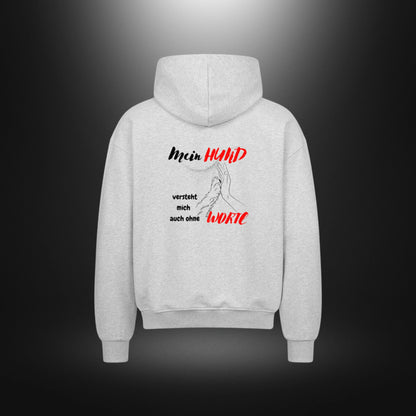 VACANCY Oversized Zipper Hoodie - Mein HUND versteht mich auch ohne WORTE