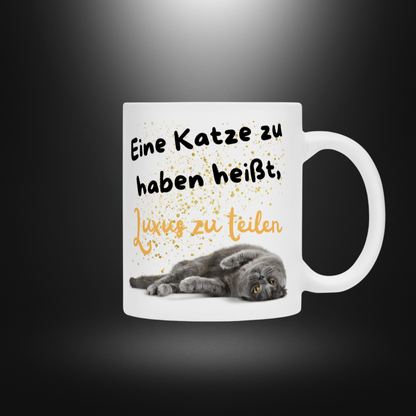 Tasse - Eine Katze zu haben heißt , Luxus zu teilen