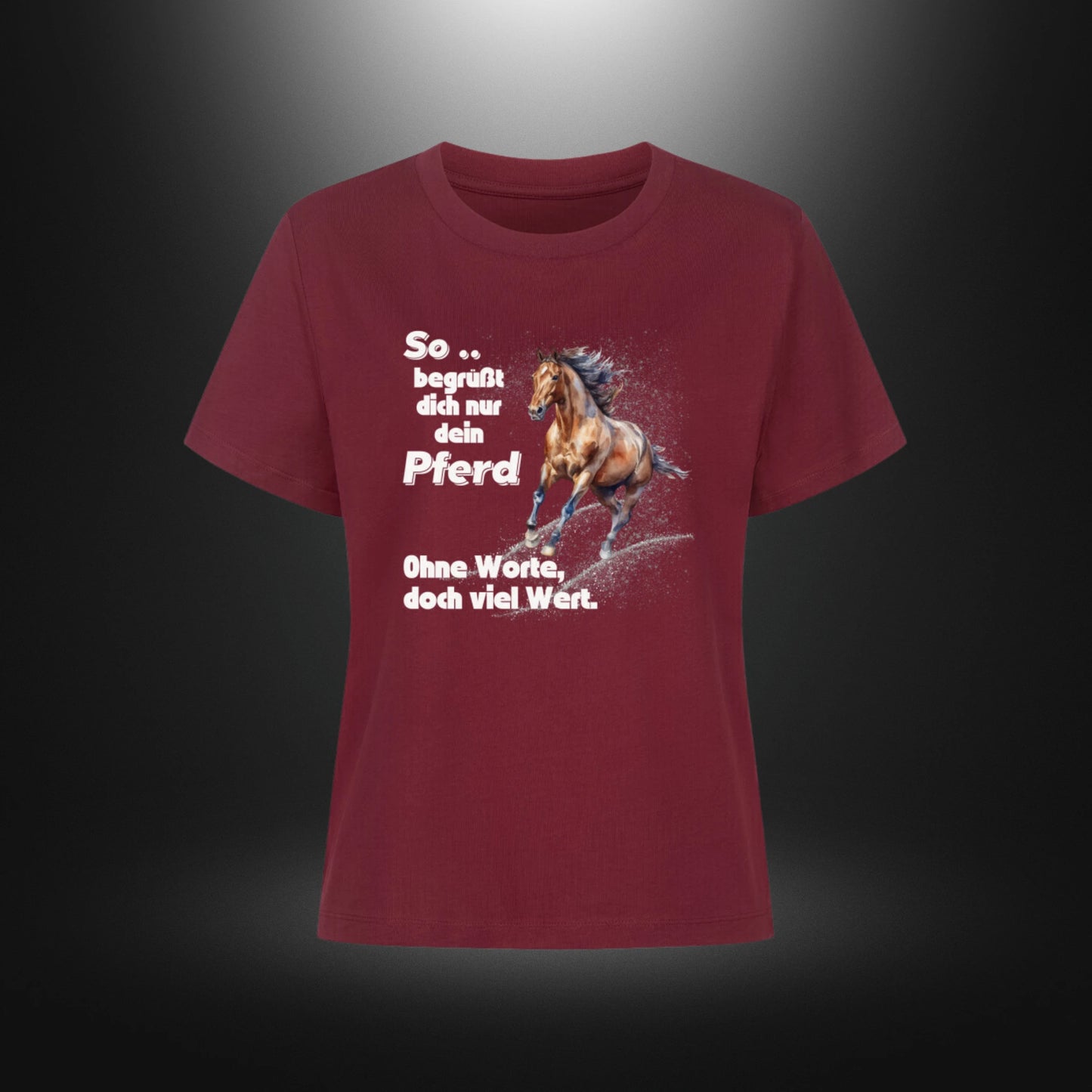 Premium Organic Shirt Women - So begrüßt dich nur dein Pferd Ohne Worte doch viel Wert
