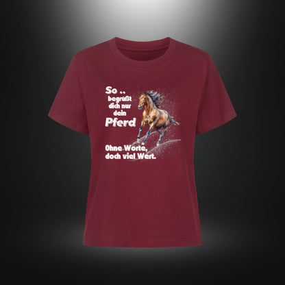 Premium Organic Shirt Women - So begrüßt dich nur dein Pferd Ohne Worte doch viel Wert