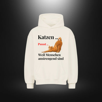 VACANCY Oversized Hoodie - Katzen .. Psssst .. Weil Menschen anstrengend sind