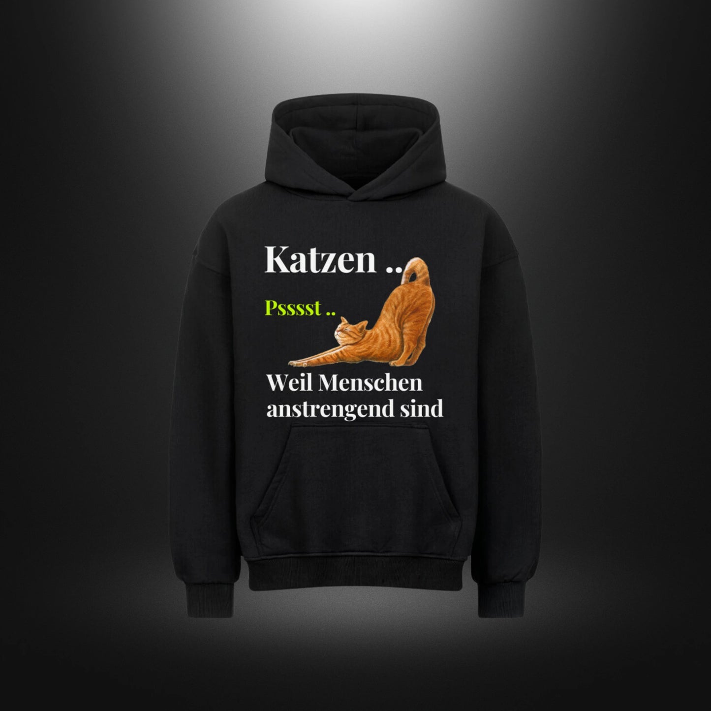VACANCY Oversized Hoodie - Katzen .. Psssst .. Weil Menschen anstrengend sind
