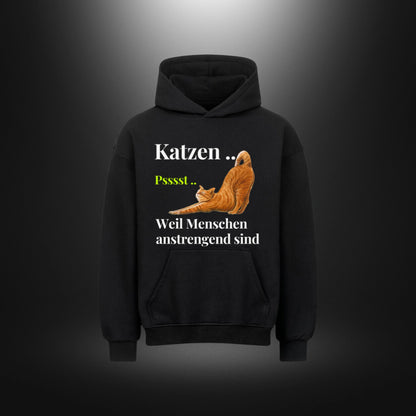 VACANCY Oversized Hoodie - Katzen .. Psssst .. Weil Menschen anstrengend sind