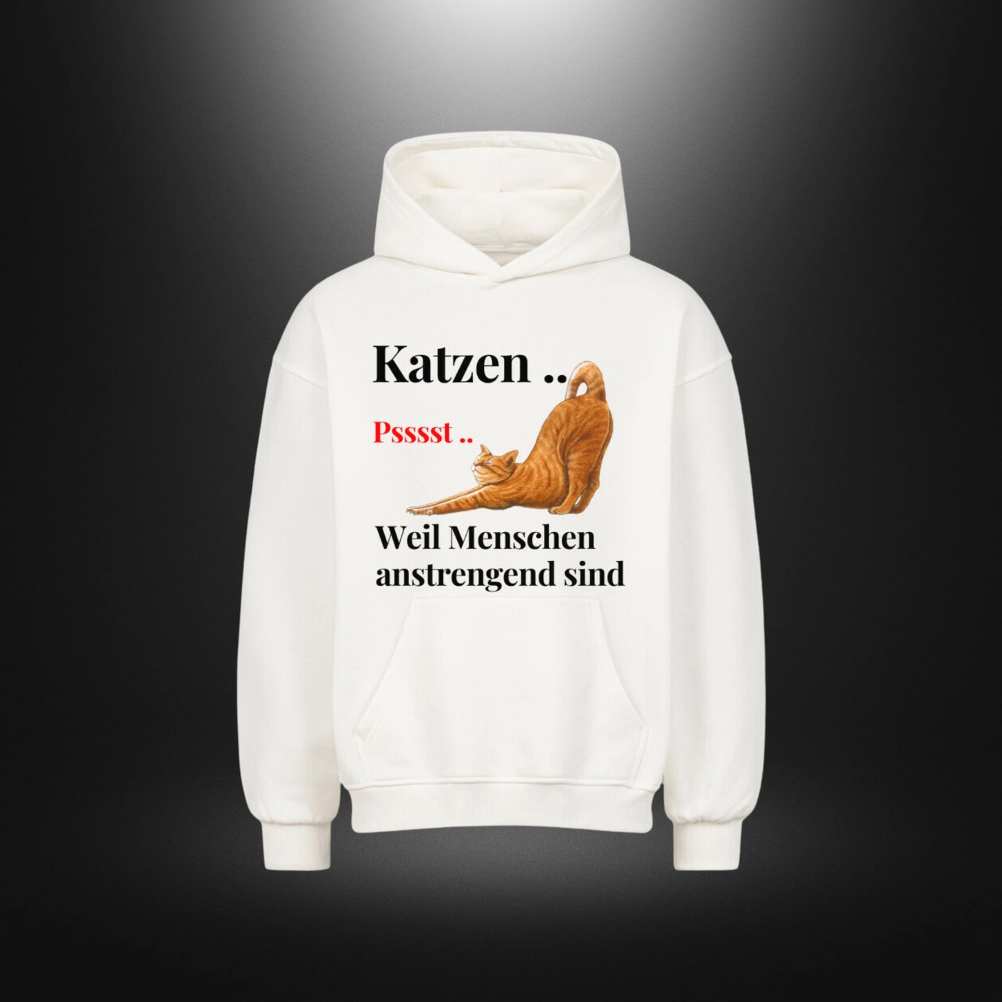 VACANCY Oversized Hoodie - Katzen .. Psssst .. Weil Menschen anstrengend sind