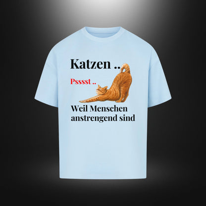 VACANCY Oversized Shirt - Katzen .. Psssst .. Weil Menschen anstrengend sind