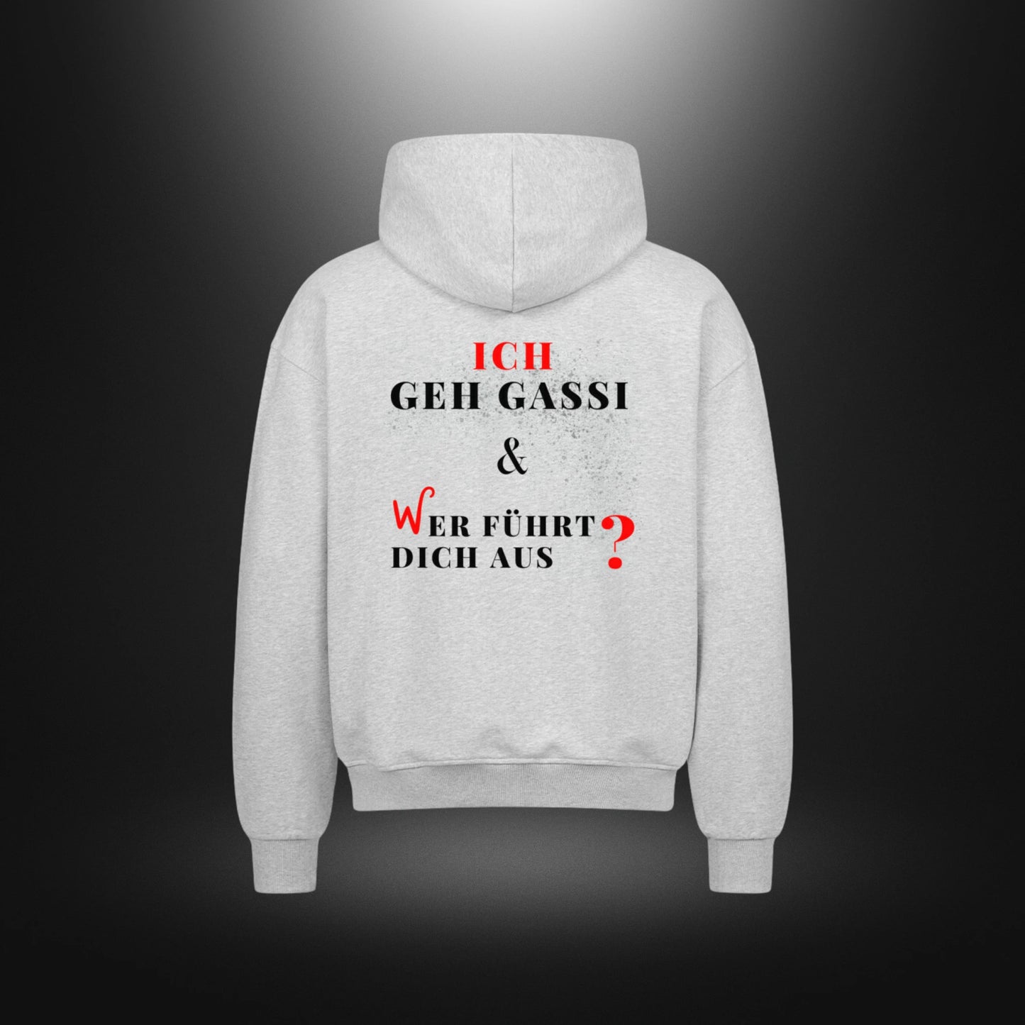 VACANCY Oversized Zipper Hoodie - ICH GEHE GASSI & WER FÜHRT DICH AUS ?